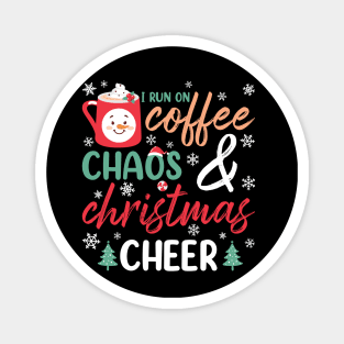 I RUN ON COFFEE AND CHRISTMAS CHEER Magnet